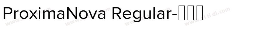 ProximaNova Regular字体转换 ProximaNova Regular字体转换